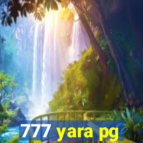 777 yara pg